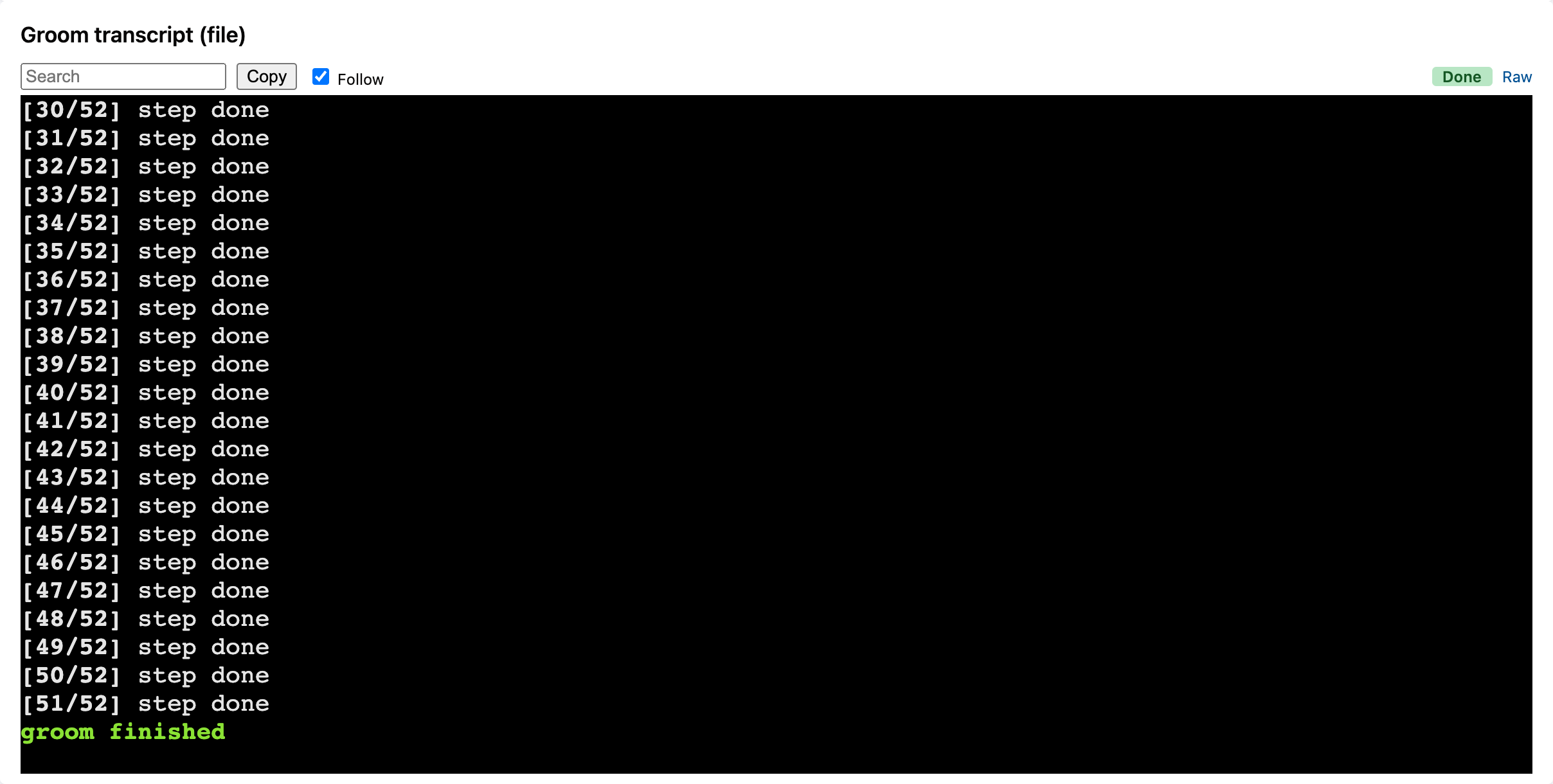 A terminal region showing a finished job's transcript, with search, Copy, Follow, a Done badge and a Raw link